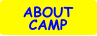 ABOUT CAMP