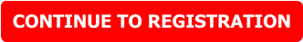 CONTINUE TO REGISTRATION