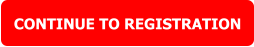 CONTINUE TO REGISTRATION